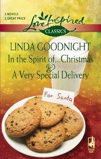 In the Spirit of...Christmas and A Very Special Delivery: In the Spirit of...Christmas / A Very Special Delivery, Linda  Goodnight audiobook. ISDN39863232