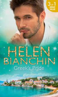 Greeks Pride: The Stephanos Marriage / A Passionate Surrender / The Greek Bridegroom - HELEN BIANCHIN