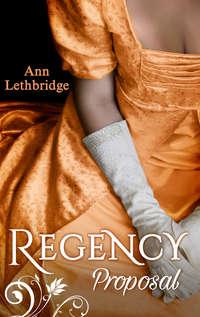 Regency Proposal: The Laird′s Forbidden Lady / Haunted by the Earl′s Touch - Ann Lethbridge