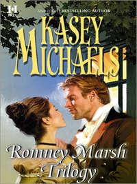 Romney Marsh Trilogy: A Gentleman by Any Other Name / The Dangerous Debutante / Beware of Virtuous Women - Кейси Майклс