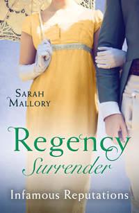 Regency Surrender: Infamous Reputations: The Chaperons Seduction / Temptation of a Governess, Sarah Mallory аудиокнига. ISDN39864024