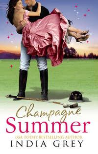 Champagne Summer: At the Argentinean Billionaire′s Bidding / Powerful Italian, Penniless Housekeeper, India Grey audiobook. ISDN39864464