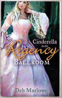 Cinderella in the Regency Ballroom: Her Cinderella Season / Tall, Dark and Disreputable, Deb Marlowe audiobook. ISDN39864512