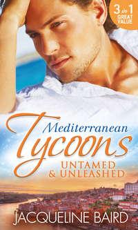 Mediterranean Tycoons: Untamed & Unleashed: Picture of Innocence / Untamed Italian, Blackmailed Innocent / The Italians Blackmailed Mistress - JACQUELINE BAIRD