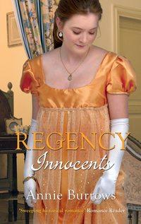 Regency Innocents: The Earls Untouched Bride / Captain Fawleys Innocent Bride - Энни Берроуз