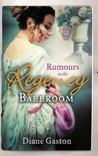 Rumours in the Regency Ballroom: Scandalising the Ton / Gallant Officer, Forbidden Lady, Diane  Gaston аудиокнига. ISDN39865128