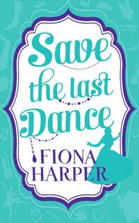 Save the Last Dance: The Ballerina Bride / Invitation to the Bosss Ball, Fiona  Harper audiobook. ISDN39865152