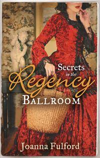 Secrets in the Regency Ballroom: The Wayward Governess / His Counterfeit Condesa, Joanna  Fulford audiobook. ISDN39865192