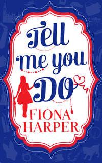 Tell Me You Do: The Guy to Be Seen With / The Rebound Guy - Fiona Harper