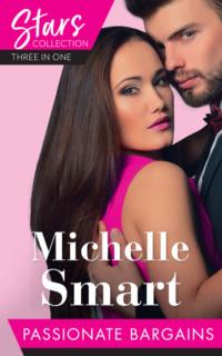 Mills & Boon Stars Collection: Passionate Bargains: The Perfect Cazorla Wife / The Russian′s Ultimatum / Once a Moretti Wife - Мишель Смарт