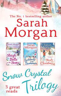 Snow Crystal Trilogy: Sleigh Bells in the Snow / Suddenly Last Summer / Maybe This Christmas, Sarah  Morgan audiobook. ISDN39865960