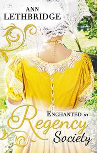 Enchanted in Regency Society: Wicked Rake, Defiant Mistress / The Gamekeeper′s Lady - Ann Lethbridge