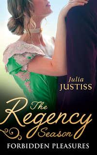 The Regency Season: Forbidden Pleasures: The Rake to Rescue Her / The Rake to Reveal Her, Julia Justiss аудиокнига. ISDN39867336