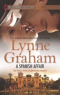 A Spanish Affair: Naive Bride, Defiant Wife / Floras Defiance - Линн Грэхем