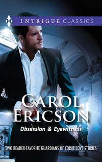 Obsession & Eyewitness: Obsession / Eyewitness, Carol  Ericson аудиокнига. ISDN39868024