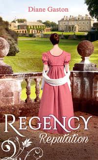 Regency Reputation: A Reputation for Notoriety / A Marriage of Notoriety - Diane Gaston