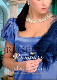 Regency Rumours: A Scandalous Mistress / Dishonour and Desire, Juliet  Landon аудиокнига. ISDN39868096