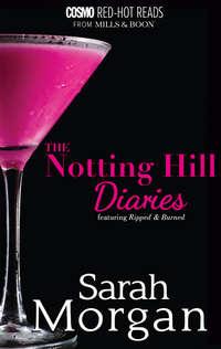 The Notting Hill Diaries: Ripped / Burned, Sarah  Morgan аудиокнига. ISDN39868192