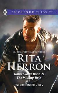 Unbreakable Bond & The Missing Twin: Unbreakable Bond / The Missing Twin, Rita  Herron audiobook. ISDN39868488