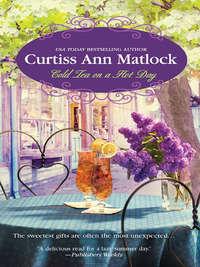 Cold Tea On A Hot Day - Curtiss Matlock