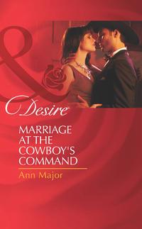 Marriage at the Cowboy′s Command, Ann  Major аудиокнига. ISDN39868912