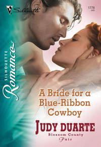 A Bride for a Blue-Ribbon Cowboy - Judy Duarte