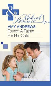Found: A Father For Her Child, Amy  Andrews аудиокнига. ISDN39869208