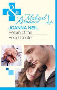 Return of the Rebel Doctor, Joanna  Neil аудиокнига. ISDN39869272