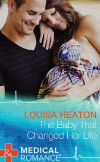 The Baby That Changed Her Life, Louisa  Heaton audiobook. ISDN39869280