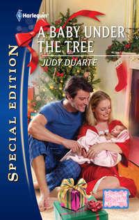 A Baby Under the Tree - Judy Duarte