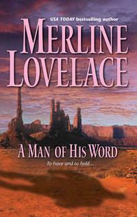A Man of His Word, Merline  Lovelace audiobook. ISDN39869360