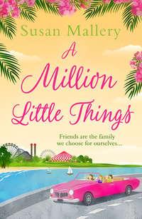 A Million Little Things: An uplifting read about friends, family and second chances for summer 2018 from the #1 New York Times bestselling author, Сьюзен Мэллери audiobook. ISDN39869376