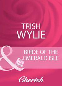 Bride Of The Emerald Isle, Trish  Wylie аудиокнига. ISDN39869584
