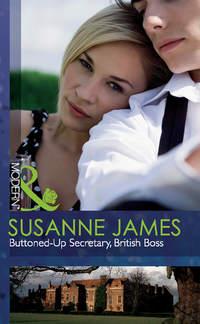 Buttoned-Up Secretary, British Boss, Susanne  James аудиокнига. ISDN39869600