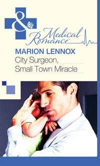 City Surgeon, Small Town Miracle, Marion  Lennox аудиокнига. ISDN39869688