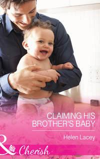 Claiming His Brother′s Baby - Helen Lacey