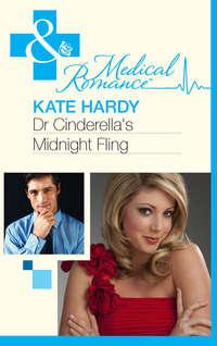 Dr Cinderella′s Midnight Fling - Kate Hardy