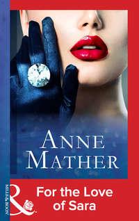 For The Love Of Sara, Anne  Mather audiobook. ISDN39869848