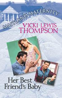 Her Best Friends Baby - Vicki Thompson