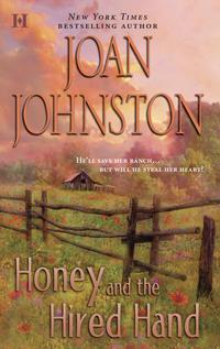 Honey and the Hired Hand, Joan  Johnston audiobook. ISDN39869976