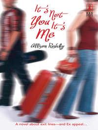 It′s Not You It′s Me, Allison  Rushby audiobook. ISDN39870088