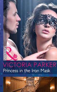 Princess in the Iron Mask, Victoria  Parker аудиокнига. ISDN39870344