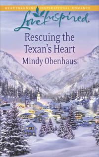 Rescuing the Texan′s Heart, Mindy  Obenhaus audiobook. ISDN39870392