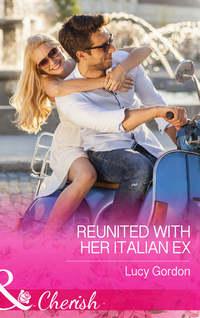Reunited with Her Italian Ex, Lucy  Gordon аудиокнига. ISDN39870416