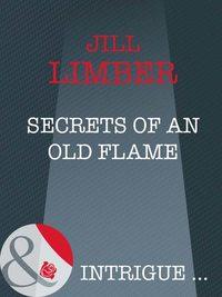 Secrets Of An Old Flame, Jill  Limber audiobook. ISDN39870488