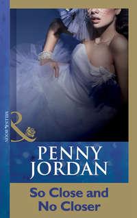 So Close And No Closer, Пенни Джордан audiobook. ISDN39870552