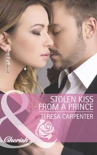 Stolen Kiss From a Prince - Teresa Carpenter
