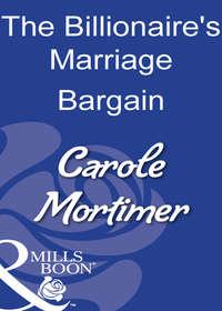 The Billionaires Marriage Bargain - Кэрол Мортимер