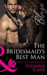 The Bridesmaid′s Best Man, Susanna Carr audiobook. ISDN39870744