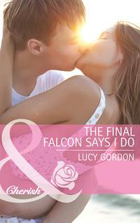 The Final Falcon Says I Do, Lucy  Gordon audiobook. ISDN39870880